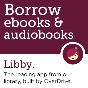 Borrow ebooks or audiobooks